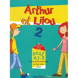 Arthur et Lilou 2 A1.2 (a1 - a2) Professeur + 2 cd 's