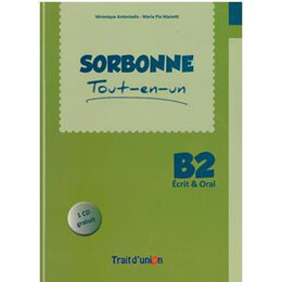 Sorbonne b2 Tout en un Ecrit & Oral (+cd)