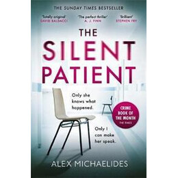 The Silent Patient : the Richard and Judy Bookclub Pick and Sunday Times Bestseller