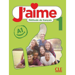 J'aime 1 Niveau a1 Livre de L'eleve