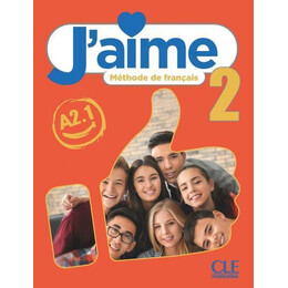 J'aime 2 Niveau A2.1 Livre de L'eleve