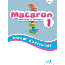 Macaron Niveau A1.1 Cahier D'activites