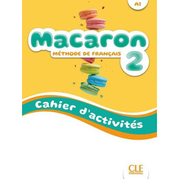 Macaron 2 Niveau a1 Cahier D'activites