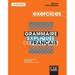 Grammaire Expliquee Francais Niveau Intermediaire Cahier D'exercises 2nd Edition