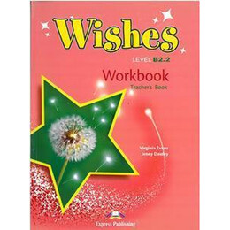 Wishes B2.2 Workbook Teacher's Revised 2015