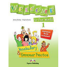 Welcome to our World 1 Vocabulary & Grammar