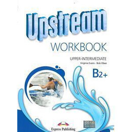 Upstream Upper-Intermediate b2+ Workbook Revised 2015