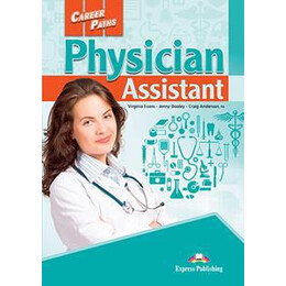 Career Paths Physician Assistant Student's Book (+cross-Platform)