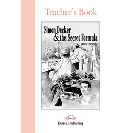 Simon Decker and the Secret Formula Level a2 Teachr's Book