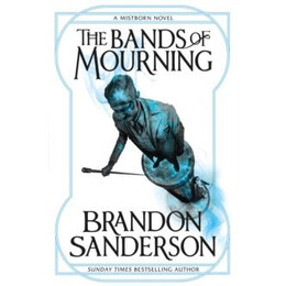 The Bands of Mourning : a Mistborn Novel
