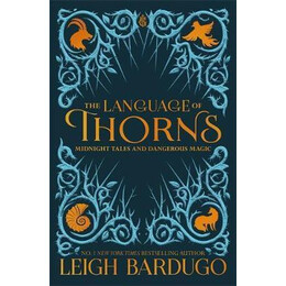 The Language of Thorns : Midnight Tales and Dangerous Magic