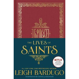 The Lives of Saints: as Seen in the Netflix Original Series, Shadow and Bone