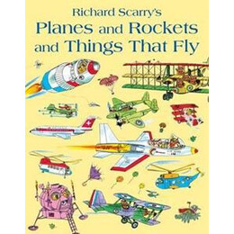 Richard Scarry's - Planes and Rockets and Things That fly