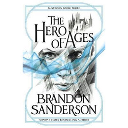 The Hero of Ages : Mistborn Book Three
