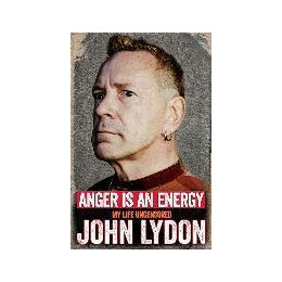 Anger is an Energy: my Life Uncensored