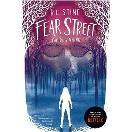 Fear Street the Beginning : the new Girl; the Surprise Party; the Overnight; Missing