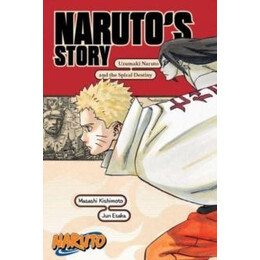 Naruto: Naruto's Story-Uzumaki Naruto and the Spiral Destiny