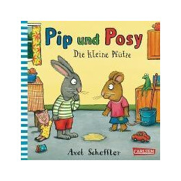 Pip und Posy: die Kleine Pftze