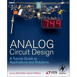 Analog Circuit Design : a Tutorial Guide to Applications and Solutions