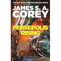 Persepolis Rising : Book 7 of the Expanse (Now a Prime Original Series)