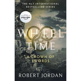 A Crown of Swords : Book 7 of the Wheel of Time (Now a Major tv Series)