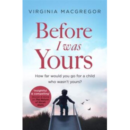 Before i was Yours : an Emotional Roller Coaster About Love and Family