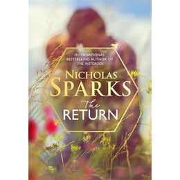 The Return : the Heart-Wrenching new Novel From the Bestselling Author of the Notebook
