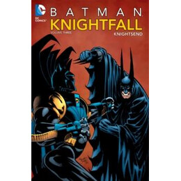 Batman: Knightfall Vol. 3: Knightsend