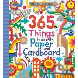 365 Things to do With Paper and Cardboard