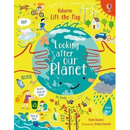 Lift-the-Flap Looking After our Planet