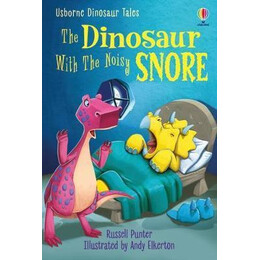Dinosaur Tales: the Dinosaur With the Noisy Snore