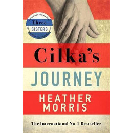 Cilka's Journey : the Sunday Times Bestselling Sequel to the Tattooist of Auschwitz