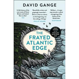 The Frayed Atlantic Edge : a Historian's Journey From Shetland to the Channel