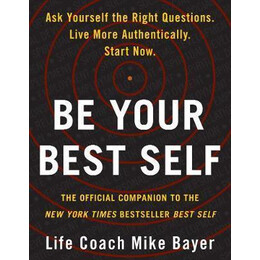 Be Your Best Self : the Official Companion to the new York Times Bestseller Best Self