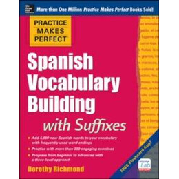 Practice Makes Perfect Spanish Vocabulary Building With Suffixes