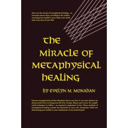 The Miracle of Metaphysical Healing