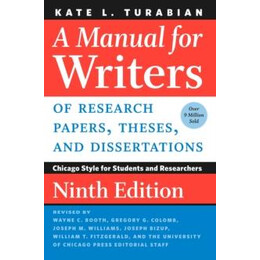 Manual for Writers of Research Papers, Theses, and Dissertations, Ninth Edition