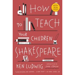 How to Teach Your Children Shakespeare