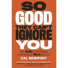 So Good They Can't Ignore you