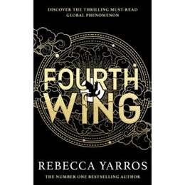 Fourth Wing : Discover the Instant Sunday Times and Number one Global Bestselling Phenomenon!*