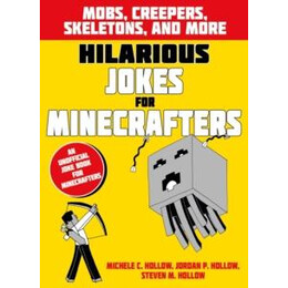 Hilarious Jokes for Minecrafters: Mobs, Creepers, Skeletons, and More