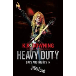 Heavy Duty : Days and Nights in Judas Priest