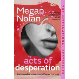 Acts of Desperation : the Must-Read Novel