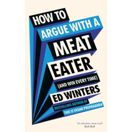 How to Argue With a Meat Eater (And win Every Time)