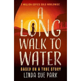 A Long Walk to Water : International Bestseller Based on a True Story
