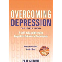 Overcoming Depression 3rd Edition : a Self-Help Guide Using Cognitive Behavioural Techniques