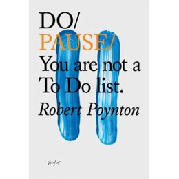 Do Pause: you are not a to do List
