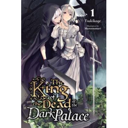 King of Death at the Dark Palace, Vol. 1 (Light Novel)