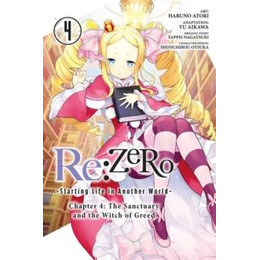 Re:zero -Starting Life in Another World-, Chapter 4: the Sanctuary and the Witch of Greed, Vol. 4 (Manga)