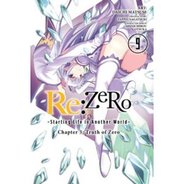 Re:zero Starting Life in Another World, Chapter 3: Truth of Zero, Vol. 9 (Manga)
